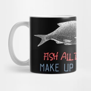 fish all day make up lies Mug